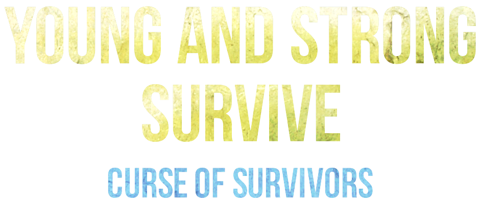 Young and Strong Survive. Curse of Survivors