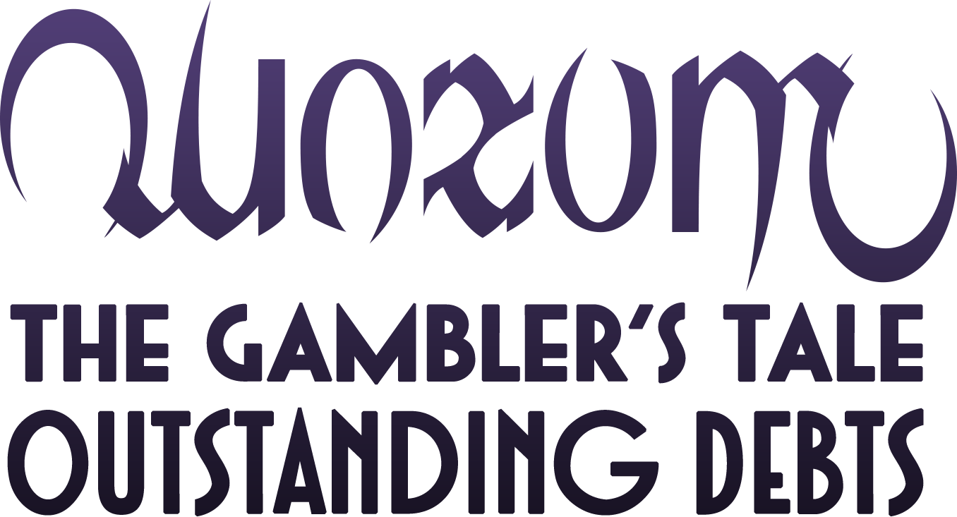 Quorum: The Gambler's Tale: Outstanding Debts